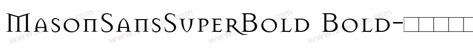 MasonSansSuperBold Bold字体转换